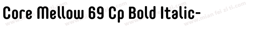 Core Mellow 69 Cp Bold Italic字体转换